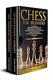 Chess For Beginners: Dominate the Board Learning The Basics And The Rules Adopting A Grand Master’s Mindset + Essential Openings That You Should Know To ... Your Chess Playing Level (2 books in 1)