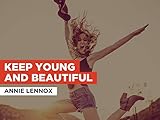  Keep Young And Beautiful im Stil von Annie Lennox