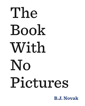 The Book With No Pictures A Hilarious Read Out Loud Book for Kids Young and Old