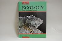 Ecology: Our Living Planet (My First Reference Library) 0836800303 Book Cover