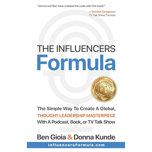 The Influencers Formula by Ben Gioia, Donna Kunde episode artwork