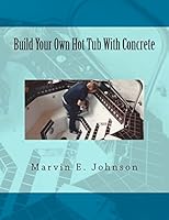 Build Your Own Hot Tub with Concrete 1499504918 Book Cover