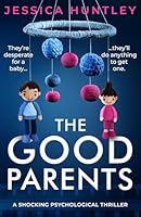 The Good Parents: a shocking psychological thriller 1837565279 Book Cover