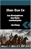 Zhan Guo Ce: Les Stratagèmes des États combattants (French Edition)
