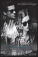 Tell Me Something True 1943337047 Book Cover