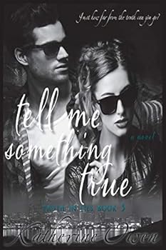 Tell Me Something True - Book #3 of the Truth About Lies