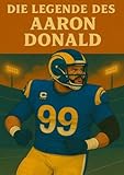  Die Legende des Aaron Donald (Football Legenden)
