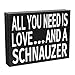 JennyGems Schnauzer Gifts, All You Need is Love and a Schnauzer Wooden Sign, Wall Hanging and Shelf Decor, Made in USA