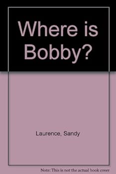 Unknown Binding Where is Bobby? Book