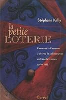 La petite loterie: Comment la Couronne a obtenu la collaboration du Canada francais apres 1837 2890528227 Book Cover