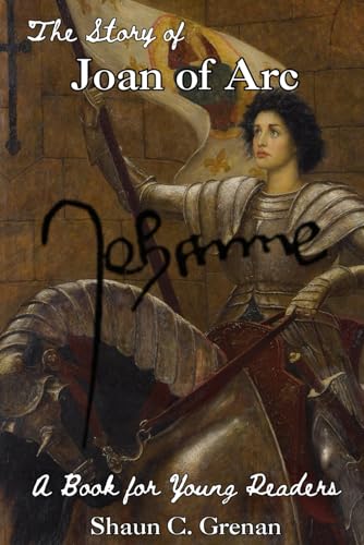 The Story of Joan of Arc: A Book for Young Readers