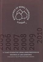 TEN YEARS FOUNDATION LINDAU NOBEL PRIZE WINNERS MEETINGS AT LAKE CONSTANCE~ON OCCASION OF THE 60TH MEETINGS OF NOBEL LAUREATES 3939201006 Book Cover