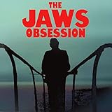 The Jaws Obsession