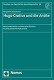 nomos zürich weltzeit nachtblau reference 807  Hugo Grotius und die Antike: Römisches Recht und römische Ethik im frühneuzeitlichen Naturrecht (Studien Zur Geschichte Des Volkerrechts)