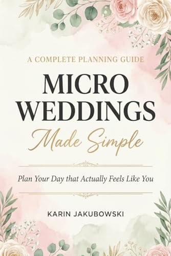 Micro Weddings Made Simple: Plan Your Day That Actually Feels Like You