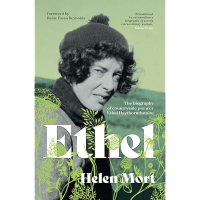 Ethel: The biography of countryside pioneer Ethel Haythornthwaite