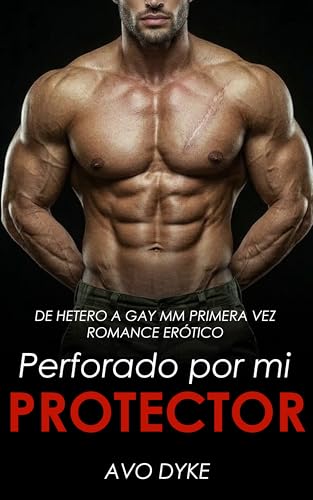 Perforado por mi Protector: De Hetero a Gay MM Primera Vez Romance Erótico (Cuentos De Hetero a Gay nº 10)