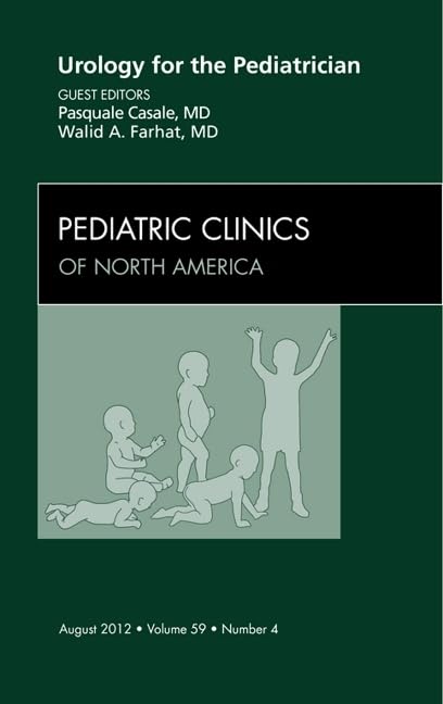 Buy Urology for the Pediatrician: Volume 59-4 (Pediatric Clinics of North America) — BookShops.in