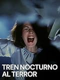  Tren nocturno al terror