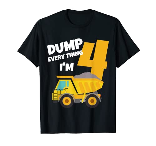 Dump Everything I'M 4 Birthday Dump Truck Boy de cuatro años Camiseta