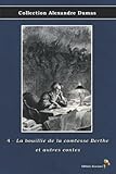  4 - La bouillie de la comtesse Berthe et autres contes - Collection Alexandre Dumas: Texte intégral