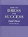 How to Dress for Success /anglais