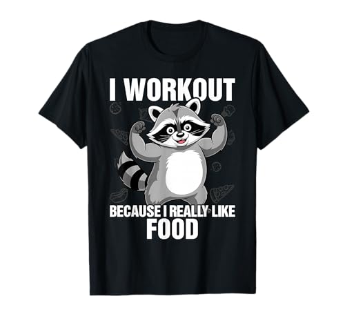 I Workout Because Really Like Food Raccoon Biceps Pose T-Shirt