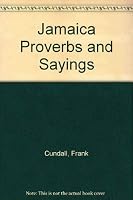 Jamaica proverbs and sayings 0716518120 Book Cover