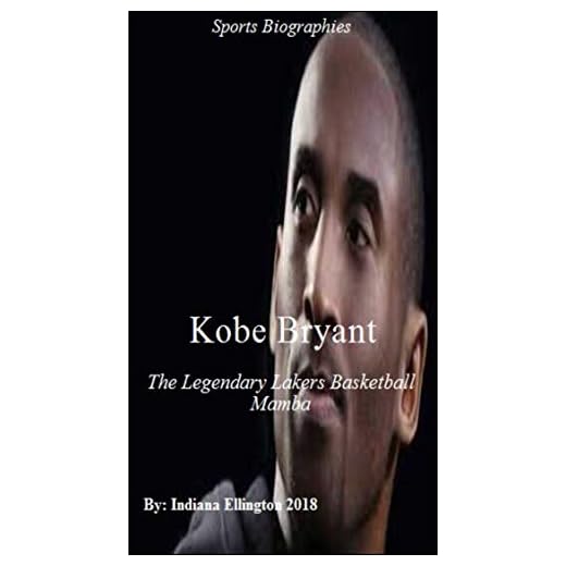 Kobe Bryant: The Legendary Lakers Basketball Mamba, Rich & Famous, Celebrity, Celebrity Biographies, Nonfiction