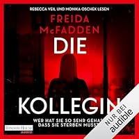 Die Kollegin – Wer hat sie so sehr gehasst, dass sie sterben musste? Hörbuch