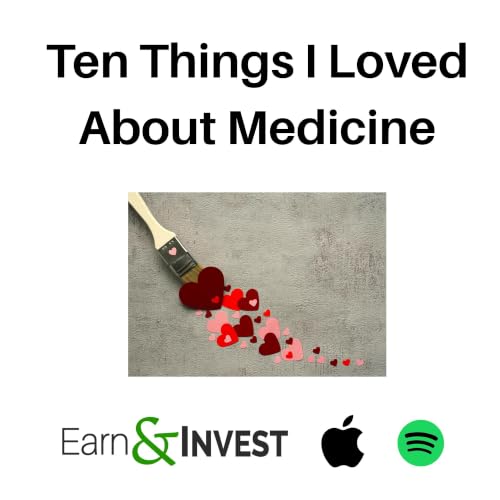 747. Ten Things I Loved About Medicine