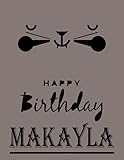 Happy Birthday Makayla: Makayla Happy Birthday GIFT . Sketchbook Cute Cat on cover. Large Unlined...