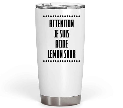 Inspirational Gift French Lemon Sour Gift for Men and Women - Attention Je Suis Acide Quote - 20 Oz White Stainless Steel Fat Tumbler