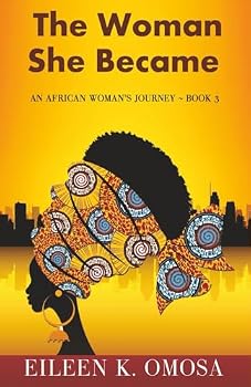The Woman She Became: An African Woman's Journey