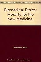 Biomedical ethics: Morality for the new medicine (Harper & Row paperback) 0060688580 Book Cover