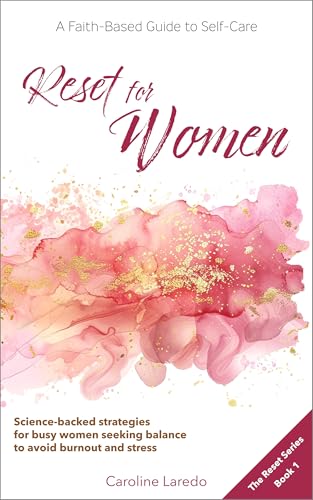 Reset for Women: A Faith-Based Guide to Sustainable Self Care