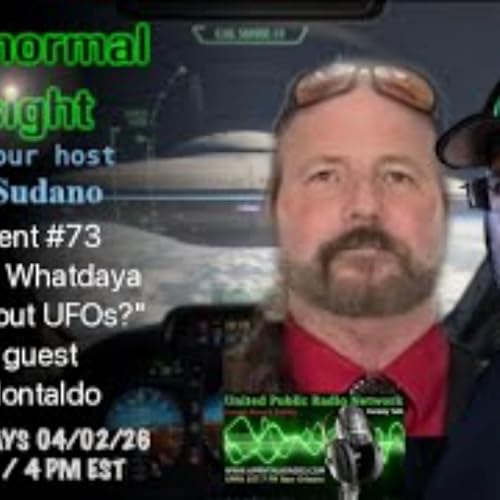 Paranormal Insight _ Hey Joe! Whatdaya Know About UFO_s _ With Joe Montaldo
