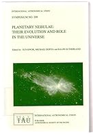Planetary Nebulae: Their Evolution and Role in the Universe: Proceedings of the 209th Symposium of the International Astronomical Union H 1583811486 Book Cover