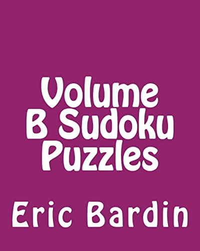 Volume B Sudoku Puzzles: Fun, Large Print Sudoku Puzzles