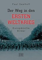 Der Weg in den Ersten Weltkrieg: Europäische Bilder 3958011403 Book Cover