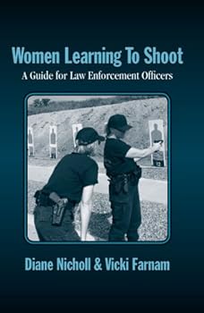 Women Learning to Shoot: A Guide for Law Enforcement Officers