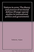 Nations in Arms: The Theory & Practice of Territorial Defense 0275231704 Book Cover