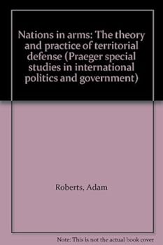 Hardcover Nations in arms: The theory and practice of territorial defense (Praeger special studies in international politics and government) Book