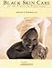 Black Skin Care for the Practicing Professional