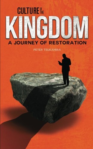 Culture Of The Kingdom: A Journey Of Restoration
