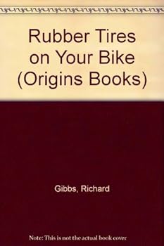 Hardcover Rubber Tires on Your Bike (Origins Books) Book