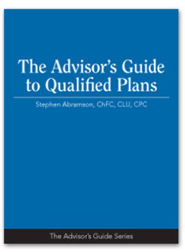 The Advisor's Guide to Qualified Plans