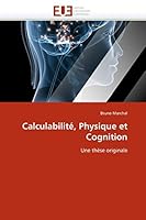 Calculabilité, Physique Et Cognition 6131517681 Book Cover