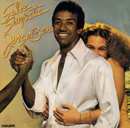 Jorge Ben Salve Simpatia ressentez toute la nostalgie et la joie du Brésil
