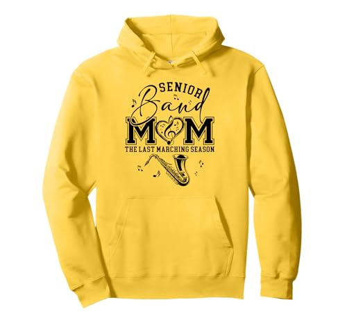 Senior Band Mom Last Marching Season Marching Band Saxophone Pullover Hoodie